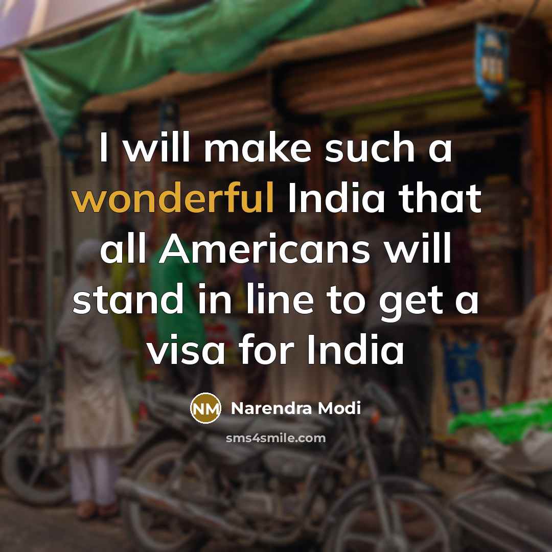 “I will make such a wonderful India that all Americans…” quote by Narendra Modi