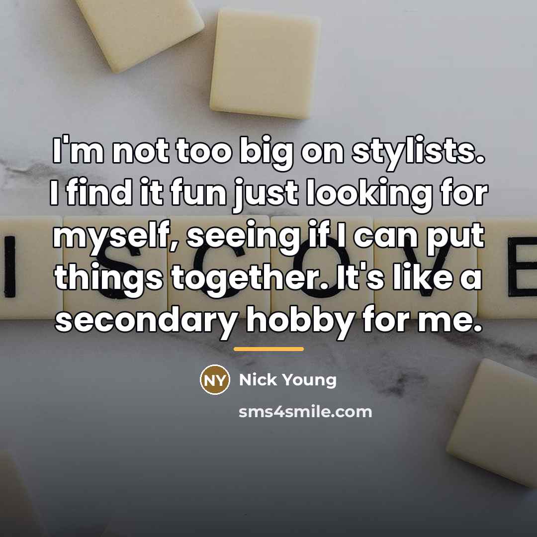 “I'm not too big on stylists. I find it fun…” quote by Nick Young