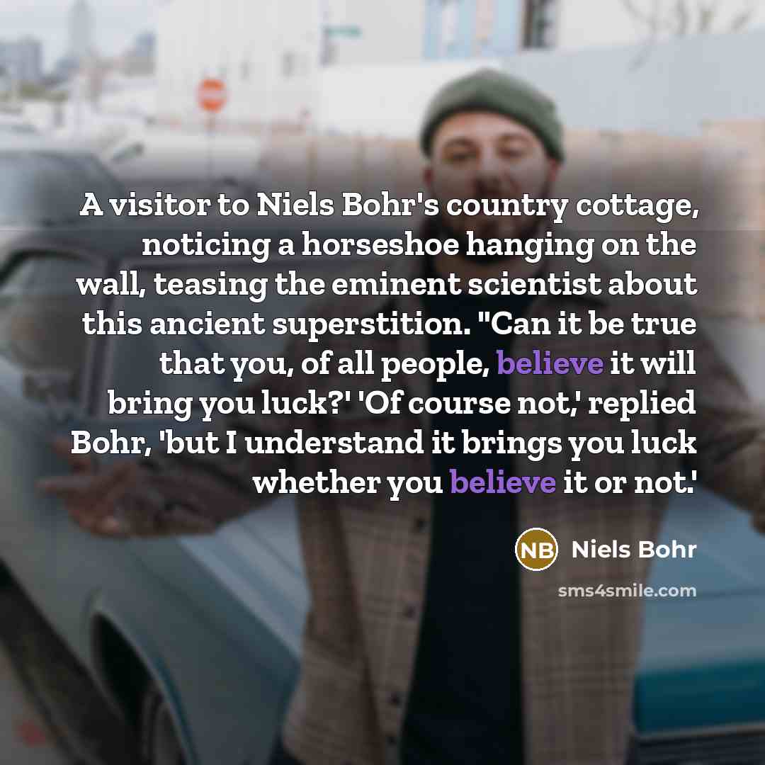 “A visitor to Niels Bohr's country cottage, noticing a horseshoe…” quote by Niels Bohr