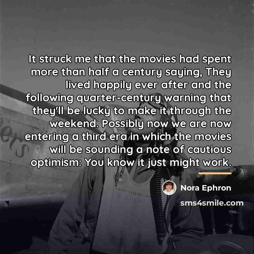 “It struck me that the movies had spent more than…” quote by Nora Ephron