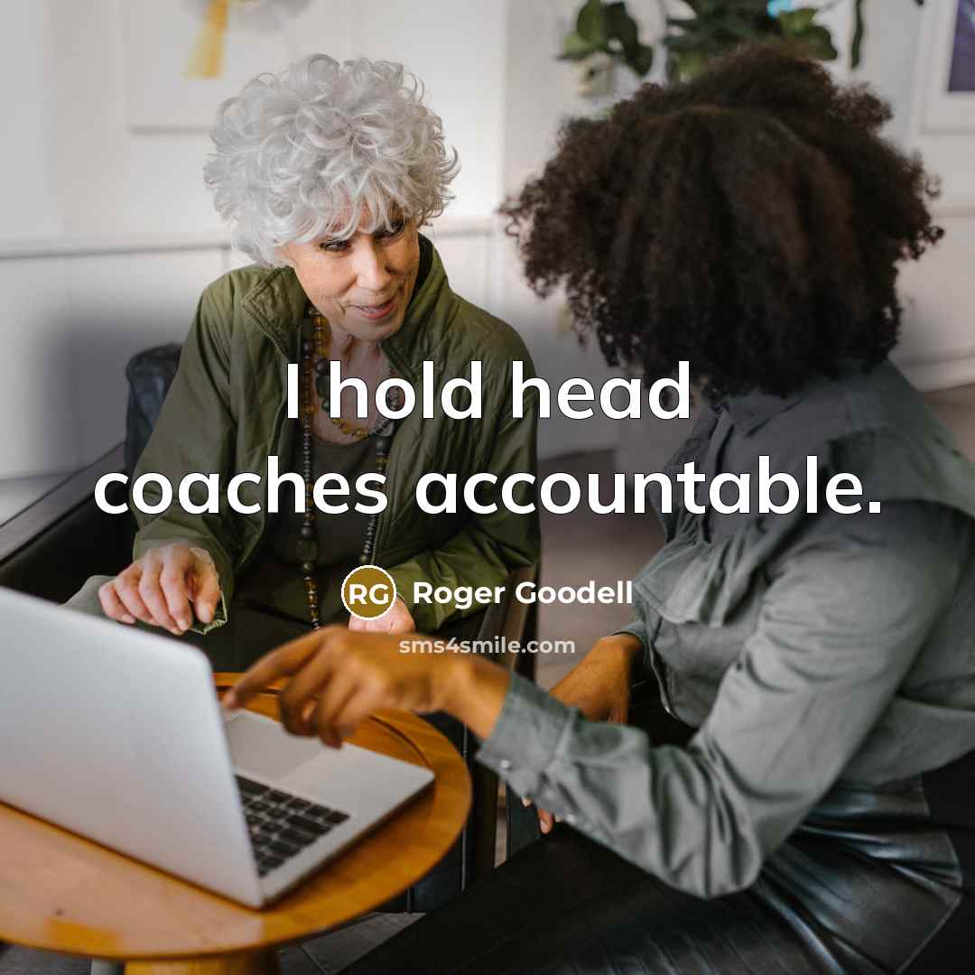 “I hold head coaches accountable.…” quote by Roger Goodell
