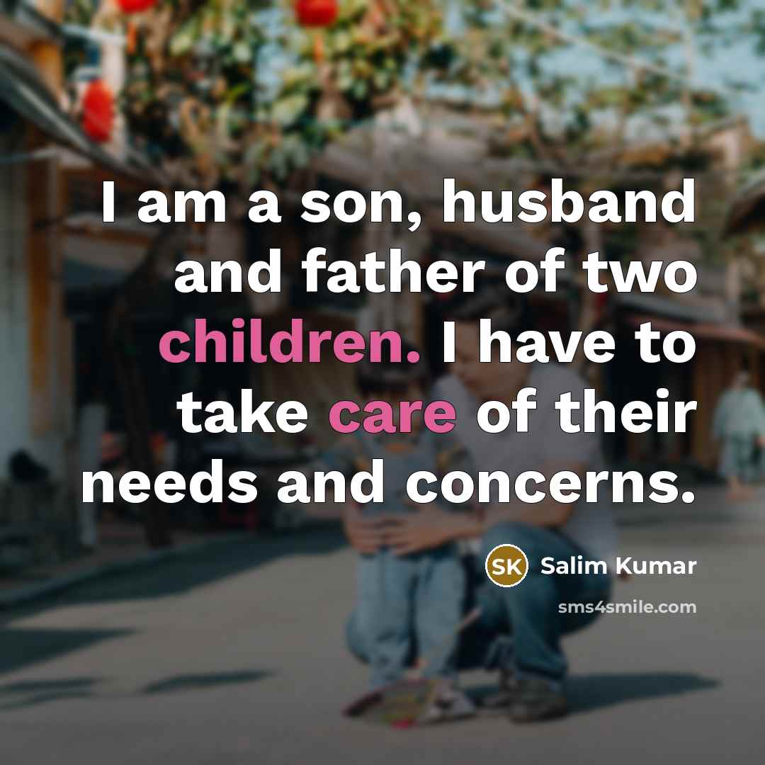 “I am a son, husband and father of two children.…” quote by Salim Kumar