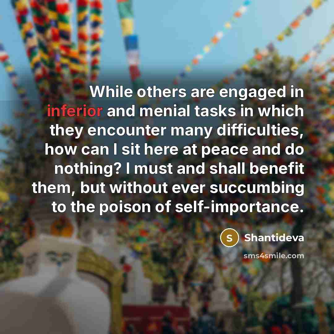 “While others are engaged in inferior and menial tasks in…” quote by Shantideva
