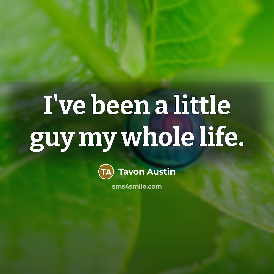 “I've been a little guy my whole life.…” quote by Tavon Austin
