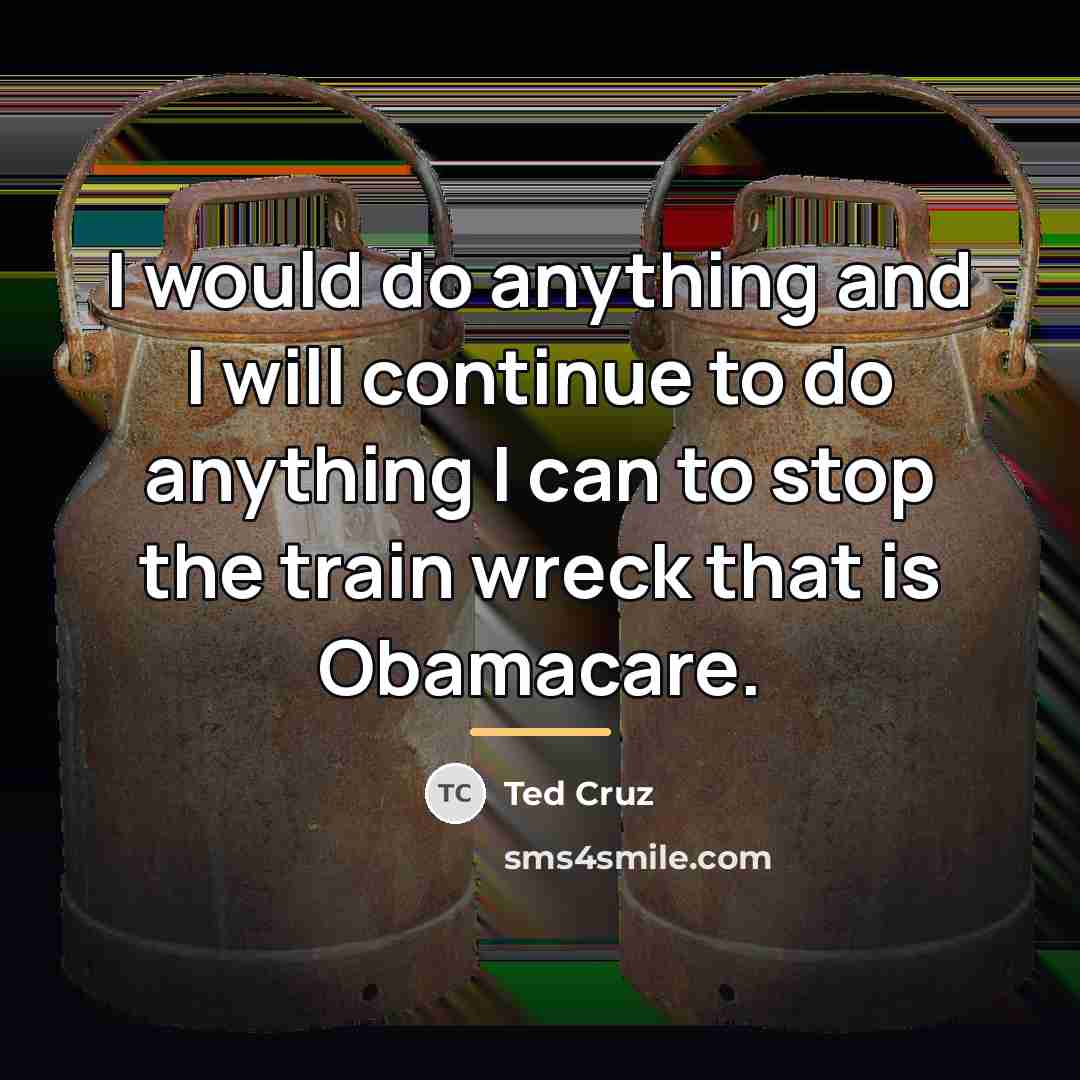 “I would do anything and I will continue to do…” quote by Ted Cruz