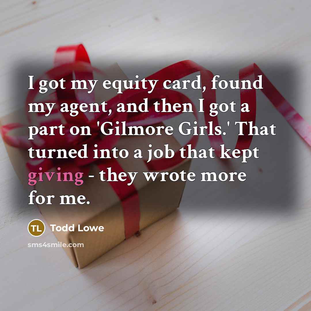 “I got my equity card, found my agent, and then…” quote by Todd Lowe