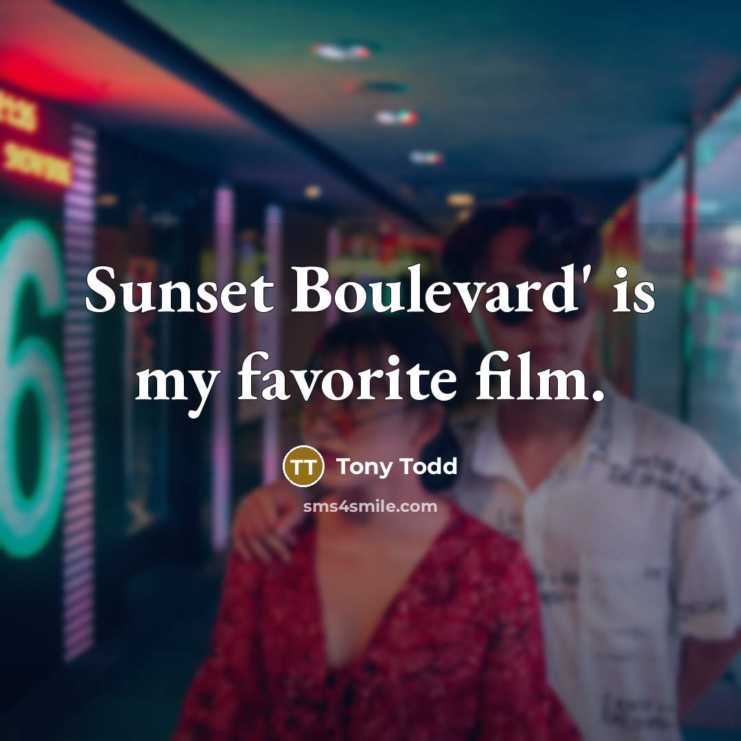 “Sunset Boulevard' is my favorite film.…” quote by Tony Todd