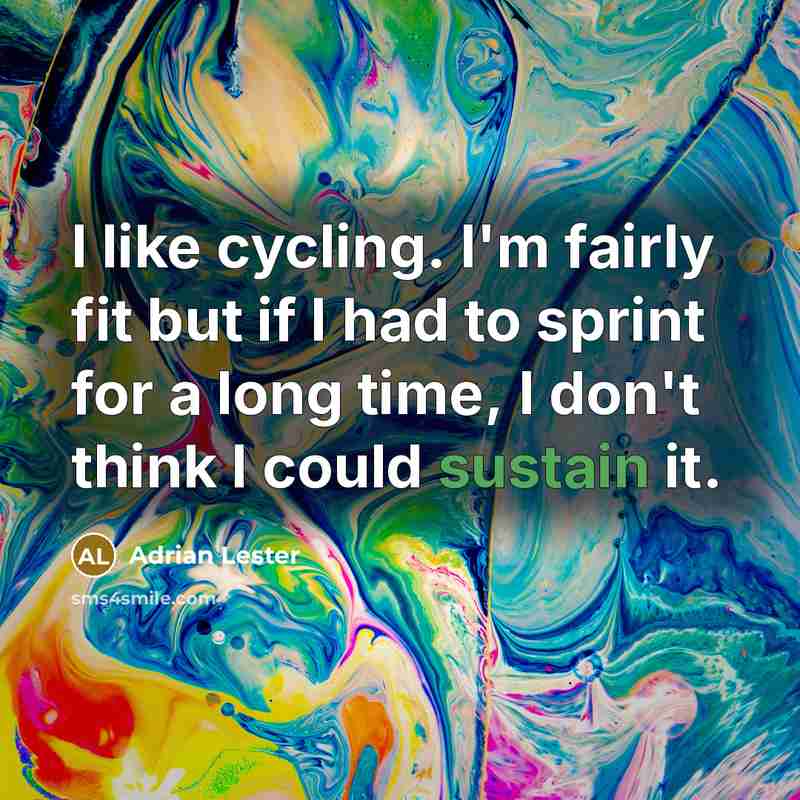 “I like cycling. I'm fairly fit but if I had…” quote by Adrian Lester