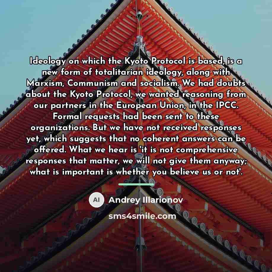 “Ideology on which the Kyoto Protocol is based, is a…” quote by Andrey Illarionov