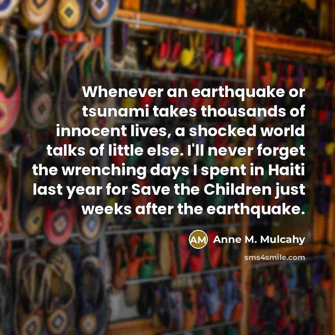 “Whenever an earthquake or tsunami takes thousands of innocent lives,…” quote by Anne M. Mulcahy