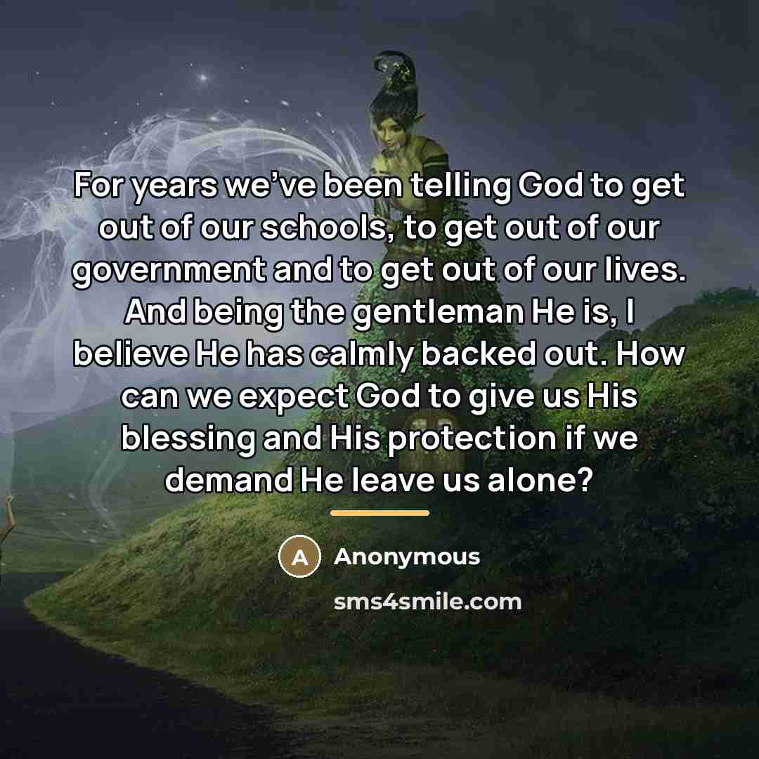 “For years we've been telling God to get out of…” quote by Anonymous