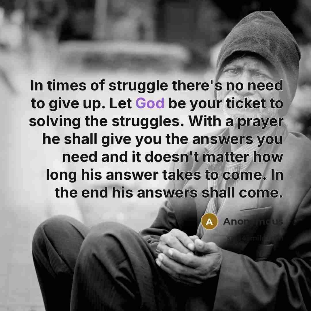 “In times of struggle there's no need to give up.…” quote by Anonymous