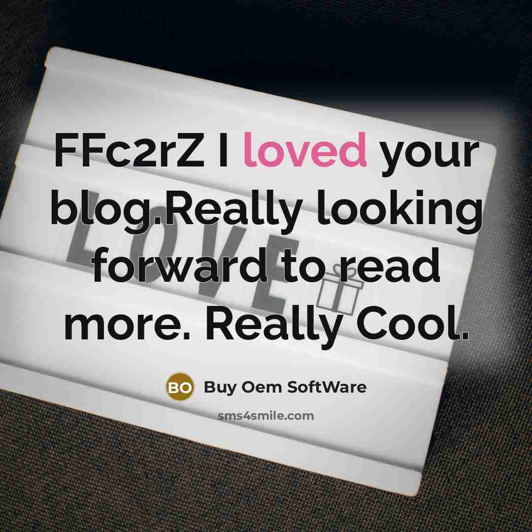 “FFc2rZ I loved your blog.Really looking forward to read more. Really Cool.” quote by Buy Oem SoftWare