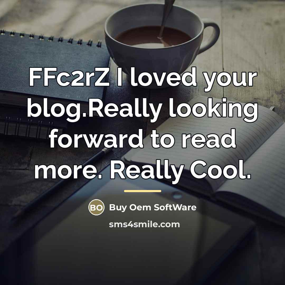 “FFc2rZ I loved your blog.Really looking forward to read more.…” quote by Buy Oem SoftWare