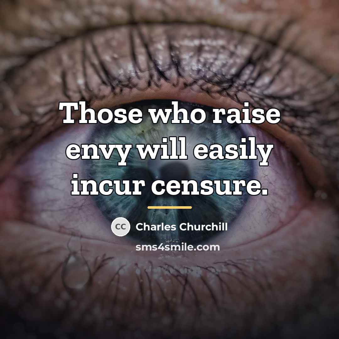“Those who raise envy will easily incur censure.…” quote by Charles Churchill
