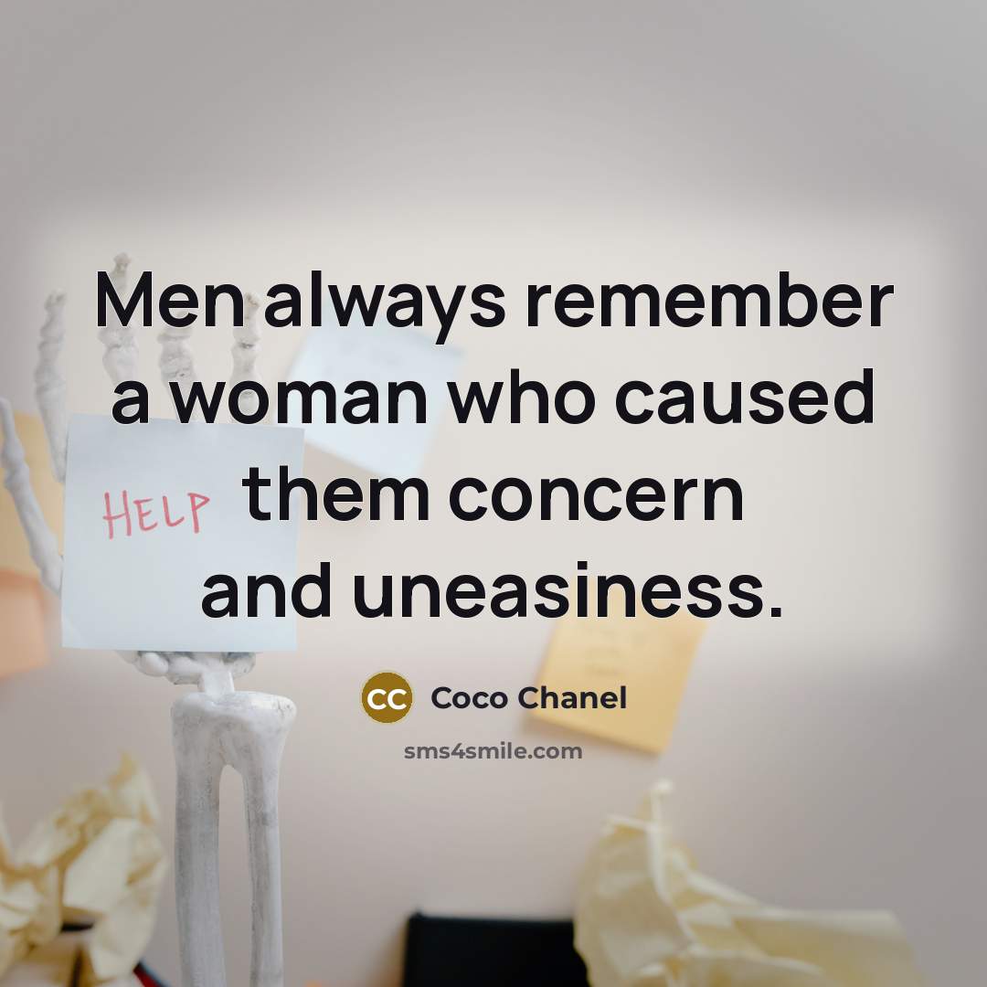 “Men always remember a woman who caused them concern and…” quote by Coco Chanel