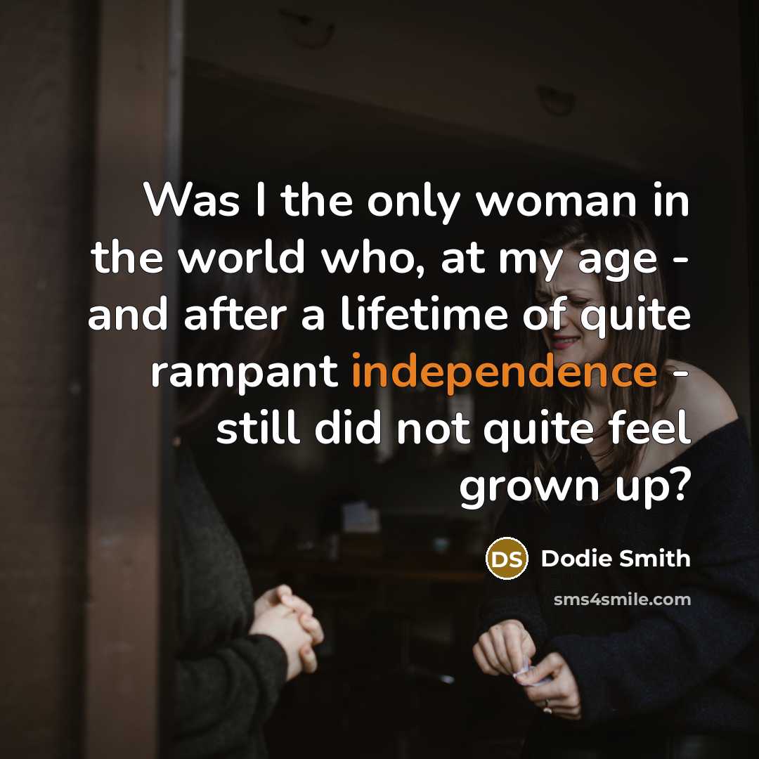 “Was I the only woman in the world who, at…” quote by Dodie Smith