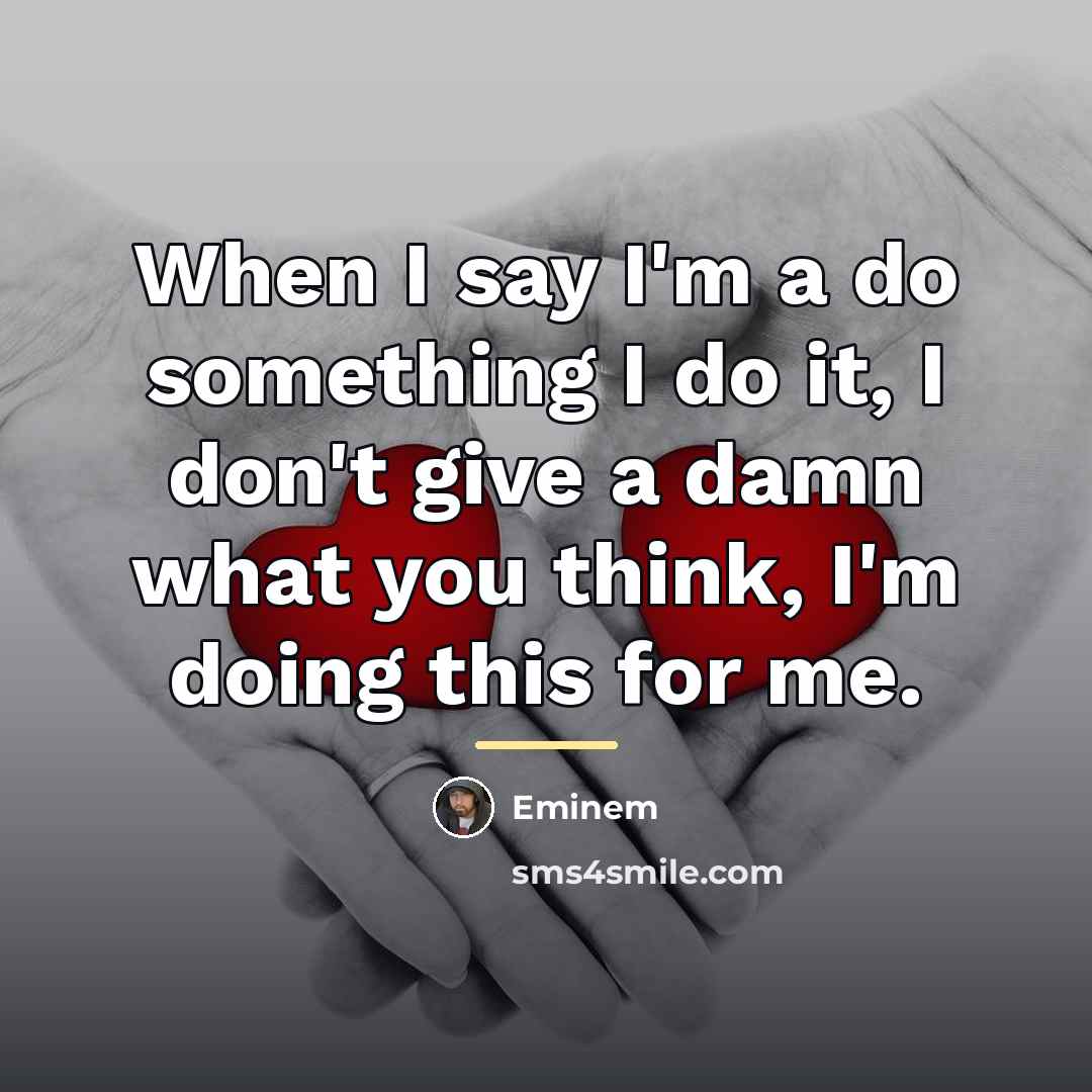 “When I say I'm a do something I do it,…” quote by Eminem