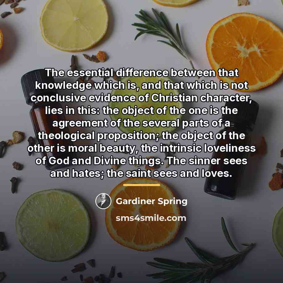 “The essential difference between that knowledge which is, and that…” quote by Gardiner Spring