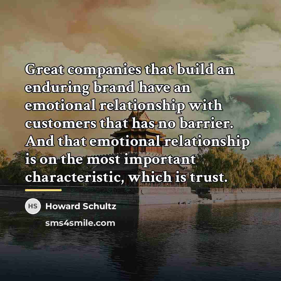 “Great companies that build an enduring brand have an emotional…” quote by Howard Schultz