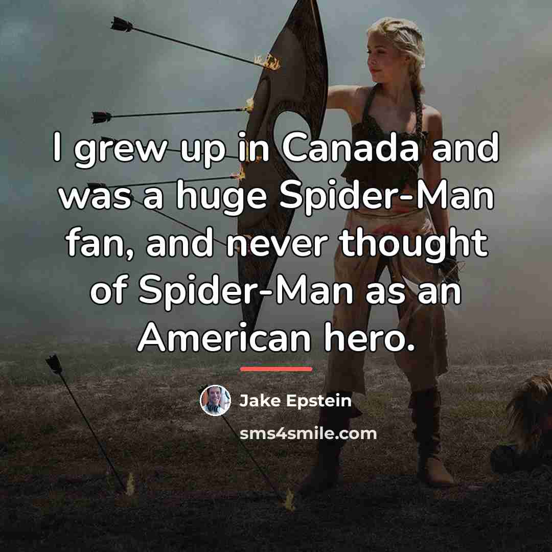 “I grew up in Canada and was a huge Spider-Man…” quote by Jake Epstein
