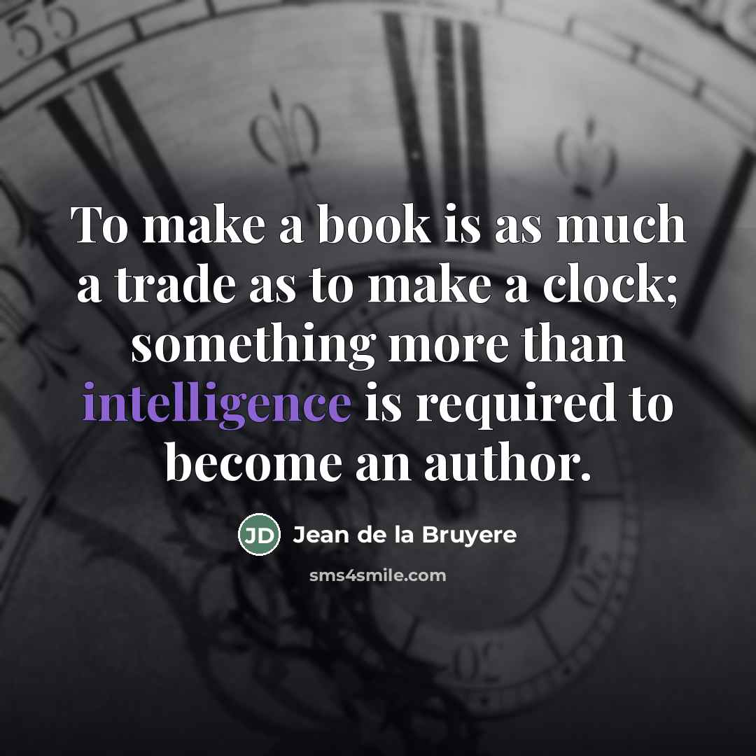 “To make a book is as much a trade as…” quote by Jean de la Bruyere