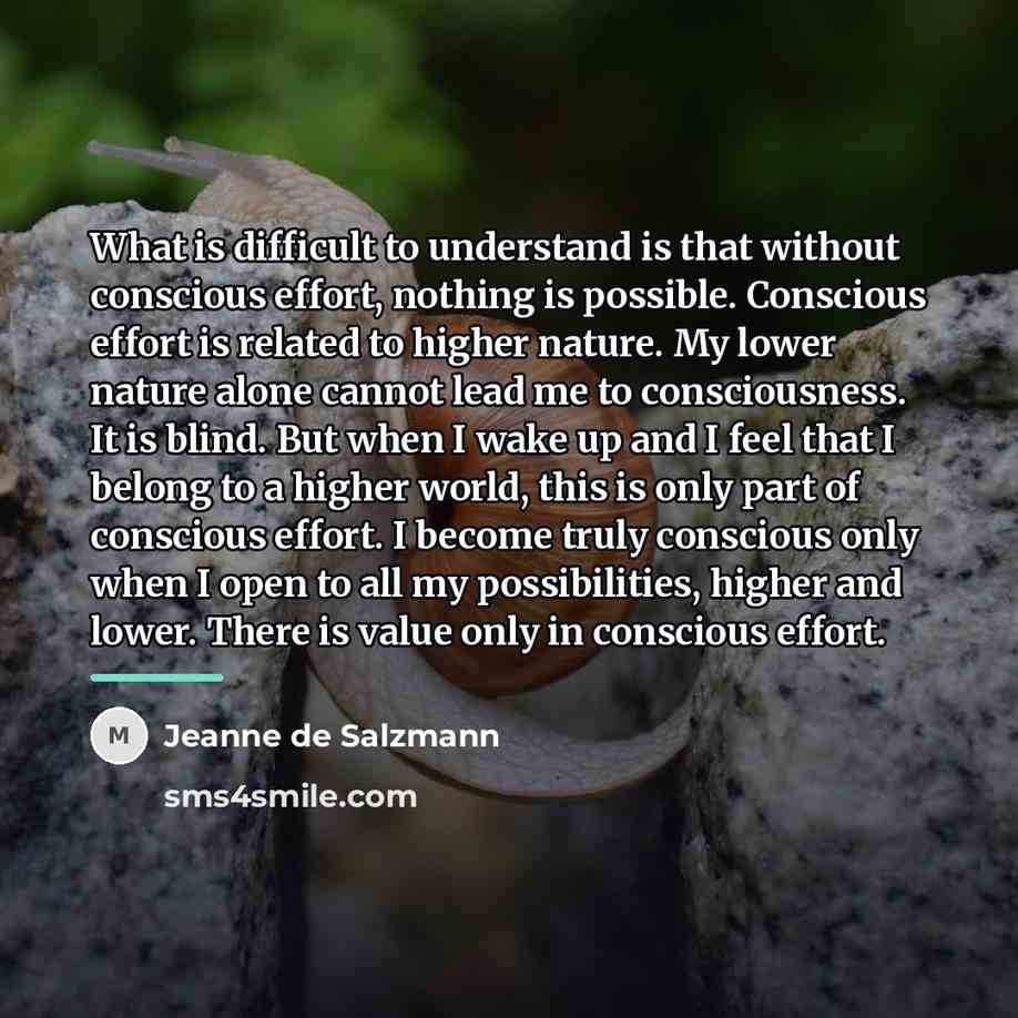 “What is difficult to understand is that without conscious effort,…” quote by Jeanne de Salzmann