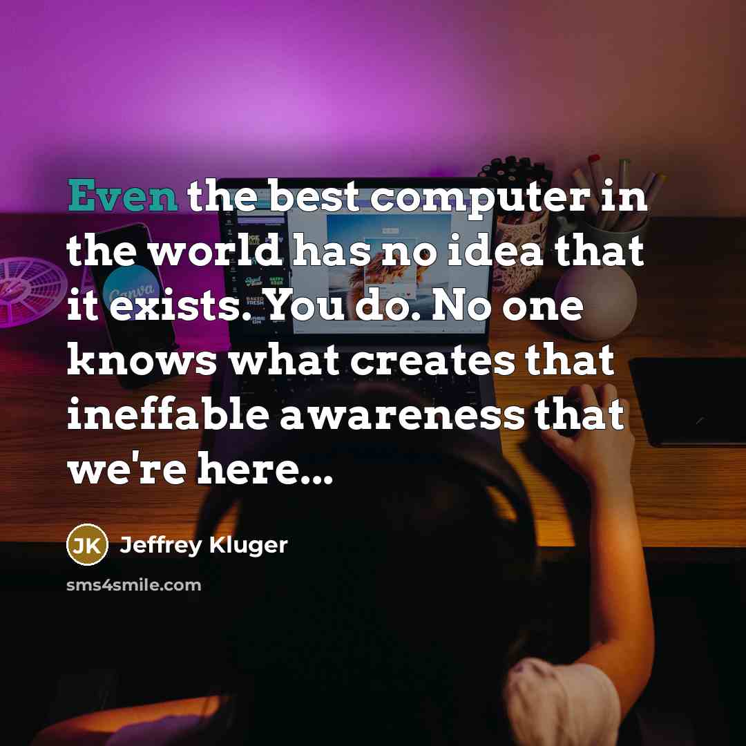 “Even the best computer in the world has no idea…” quote by Jeffrey Kluger