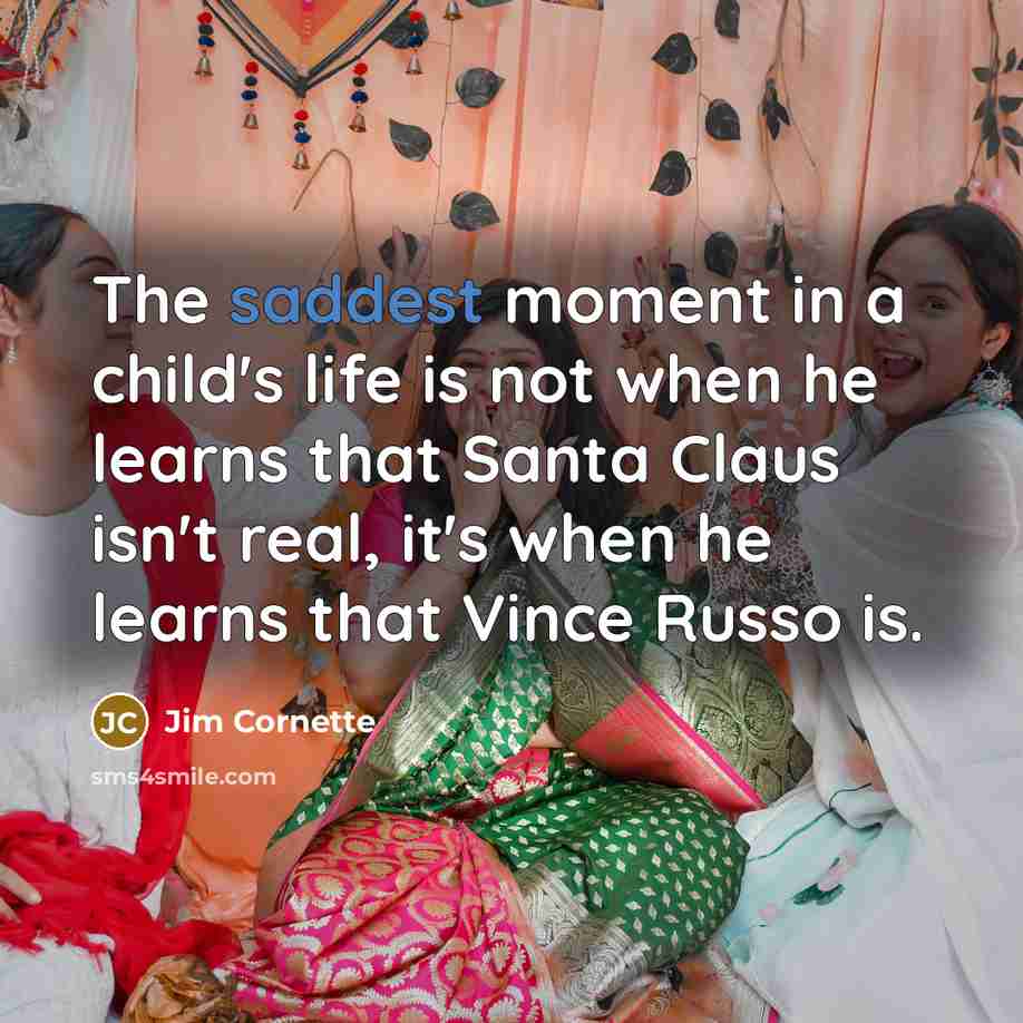 “The saddest moment in a child's life is not when…” quote by Jim Cornette
