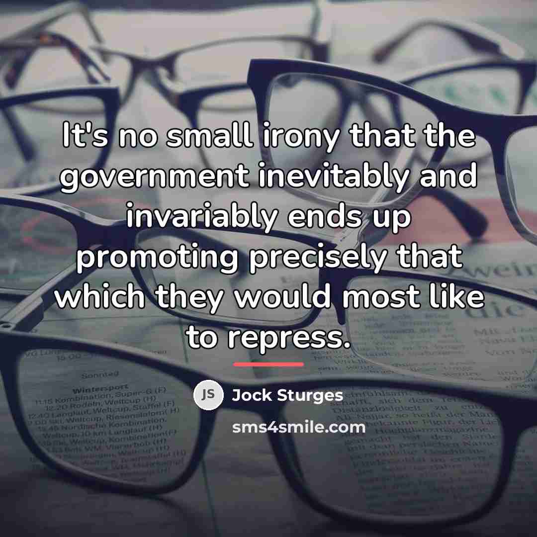 “It's no small irony that the government inevitably and invariably…” quote by Jock Sturges
