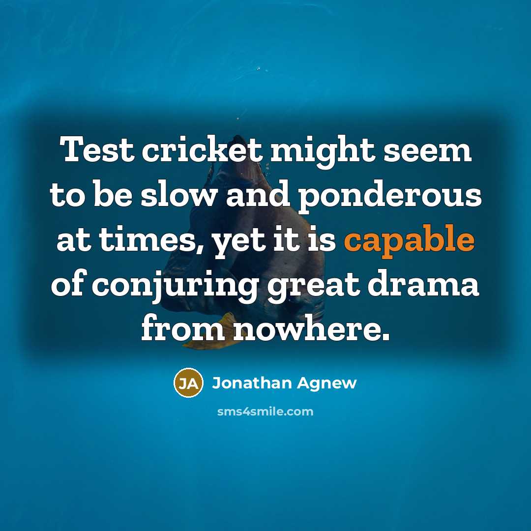 “Test cricket might seem to be slow and ponderous at…” quote by Jonathan Agnew