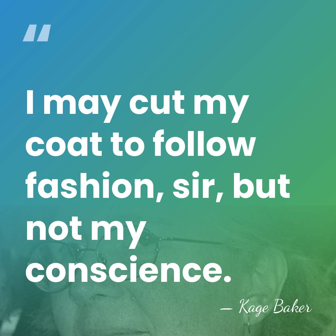 I may cut my coat to follow fashion, sir, but not my&hellip; - Kage Baker