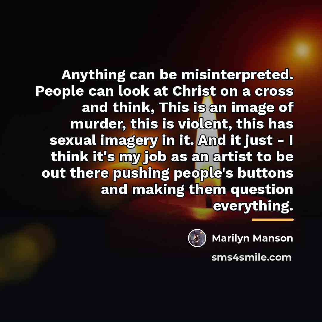“Anything can be misinterpreted. People can look at Christ on…” quote by Marilyn Manson