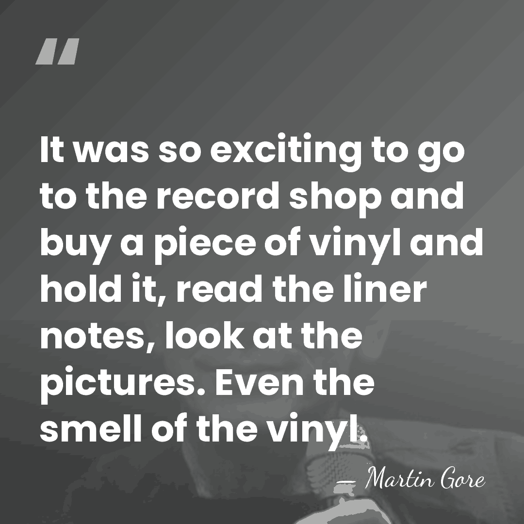 It was so exciting to go to the record shop and buy&hellip; - Martin Gore