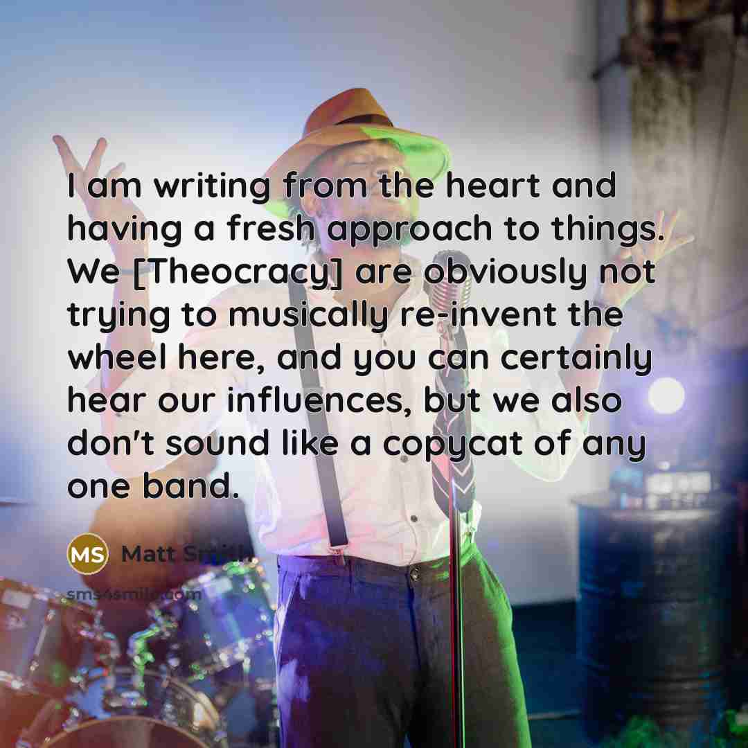 “I am writing from the heart and having a fresh…” quote by Matt Smith