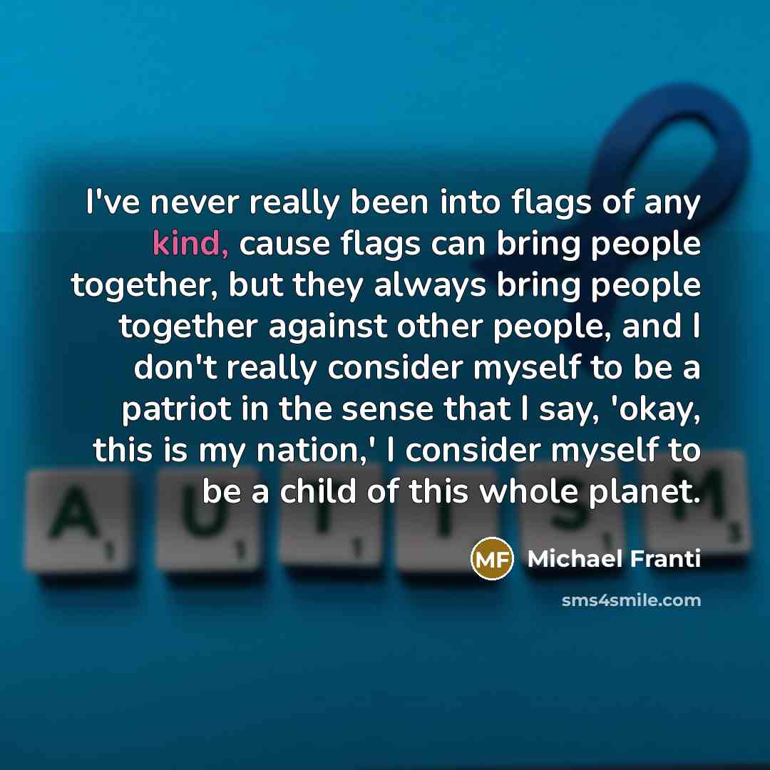 “I've never really been into flags of any kind, cause…” quote by Michael Franti