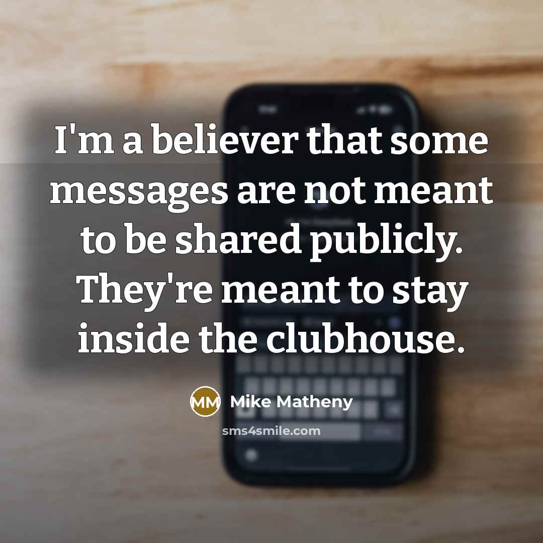“I'm a believer that some messages are not meant to…” quote by Mike Matheny
