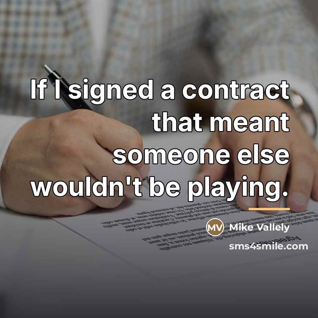 “If I signed a contract that meant someone else wouldn't…” quote by Mike Vallely
