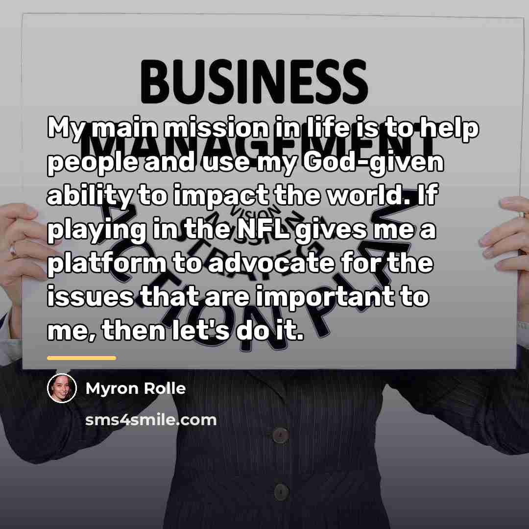 “My main mission in life is to help people and…” quote by Myron Rolle