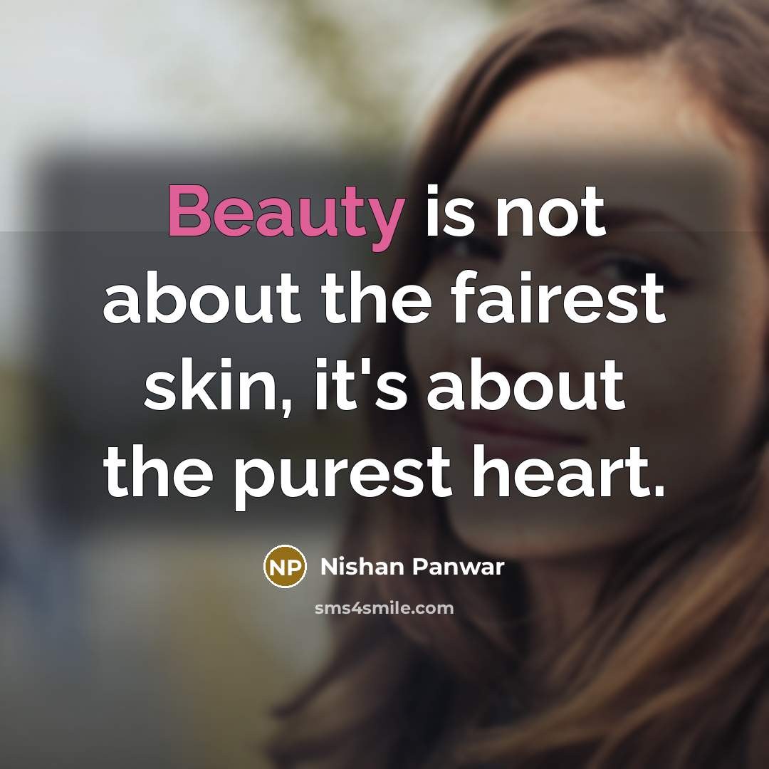 “Beauty is not about the fairest skin, it's about the…” quote by Nishan Panwar