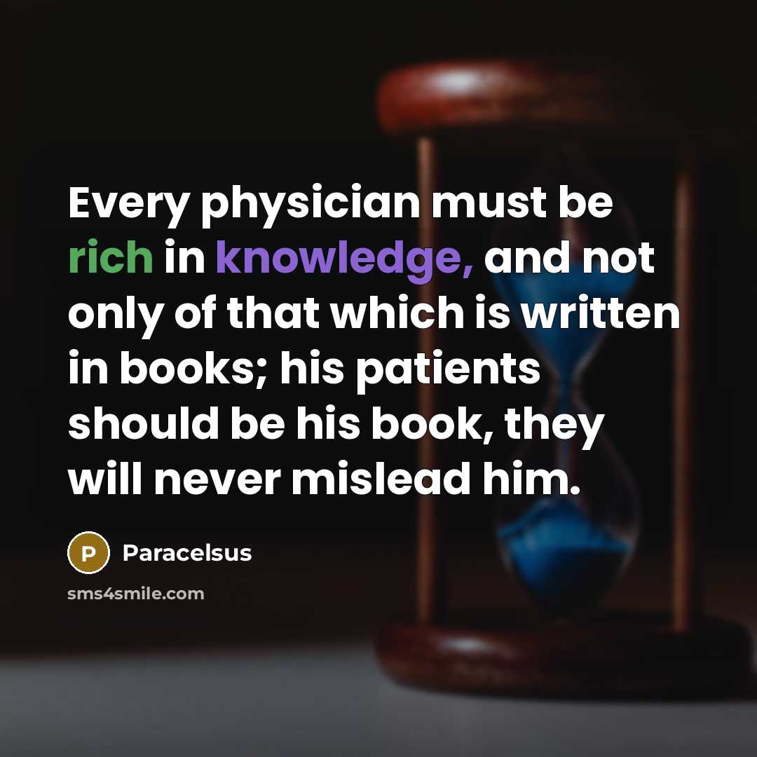 “Every physician must be rich in knowledge, and not only…” quote by Paracelsus