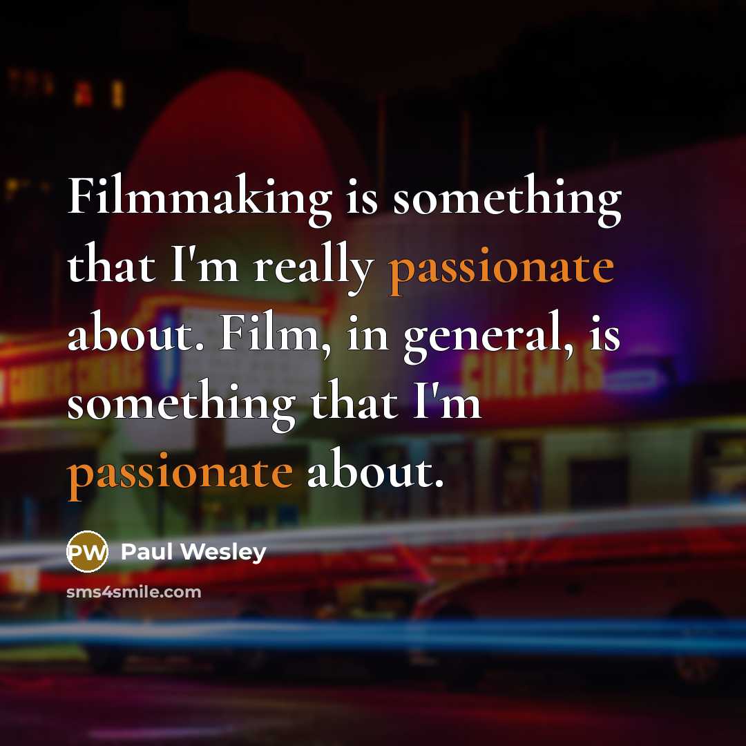 “Filmmaking is something that I'm really passionate about. Film, in…” quote by Paul Wesley