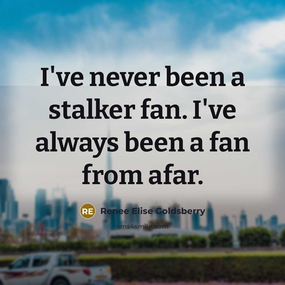 “I've never been a stalker fan. I've always been a…” quote by Renee Elise Goldsberry