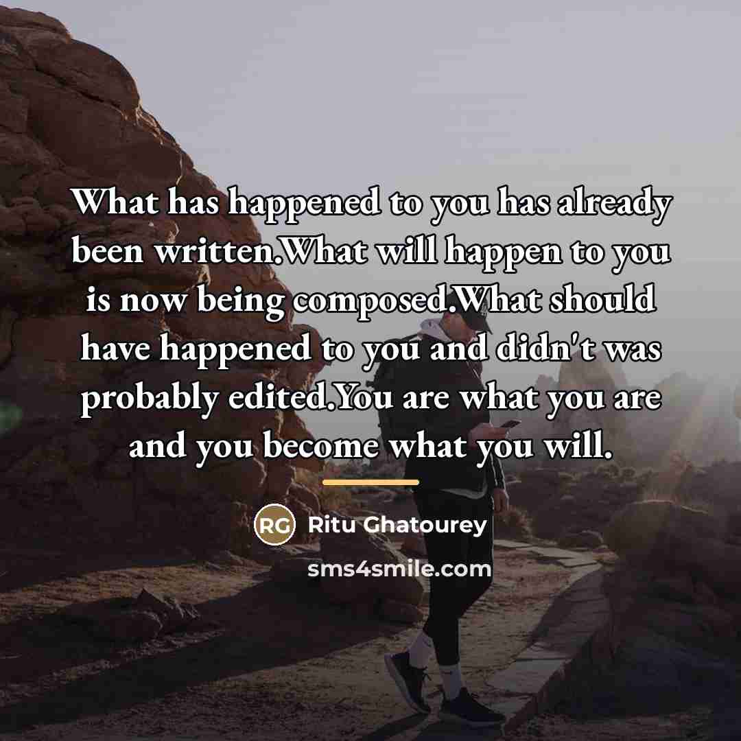 “What has happened to you has already been written.What will…” quote by Ritu Ghatourey