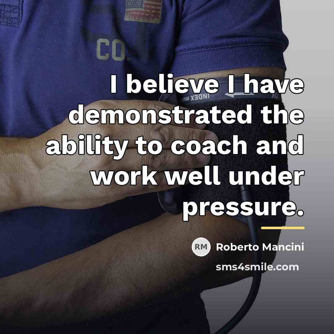 “I believe I have demonstrated the ability to coach and…” quote by Roberto Mancini