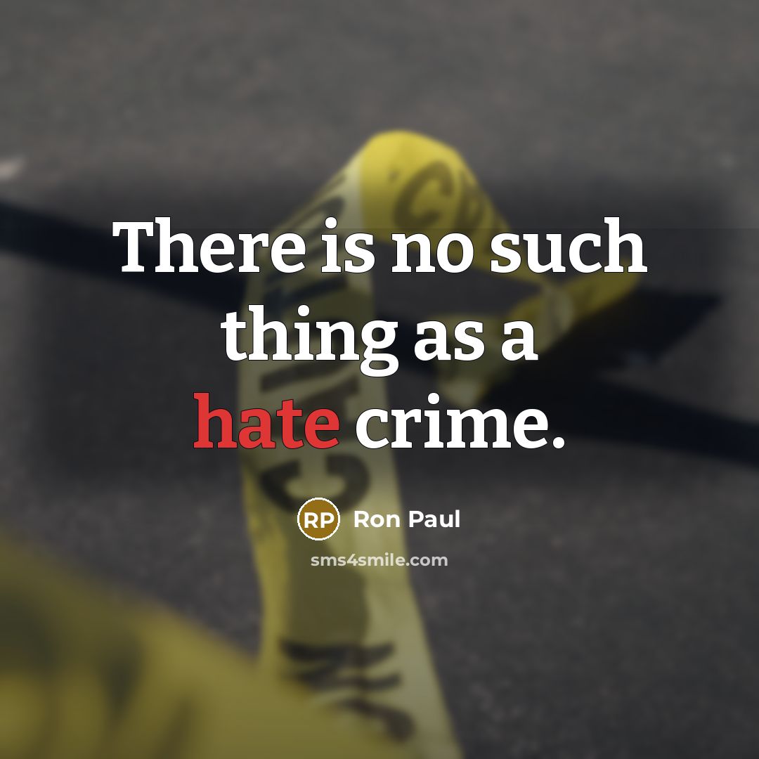 “There is no such thing as a hate crime.…” quote by Ron Paul