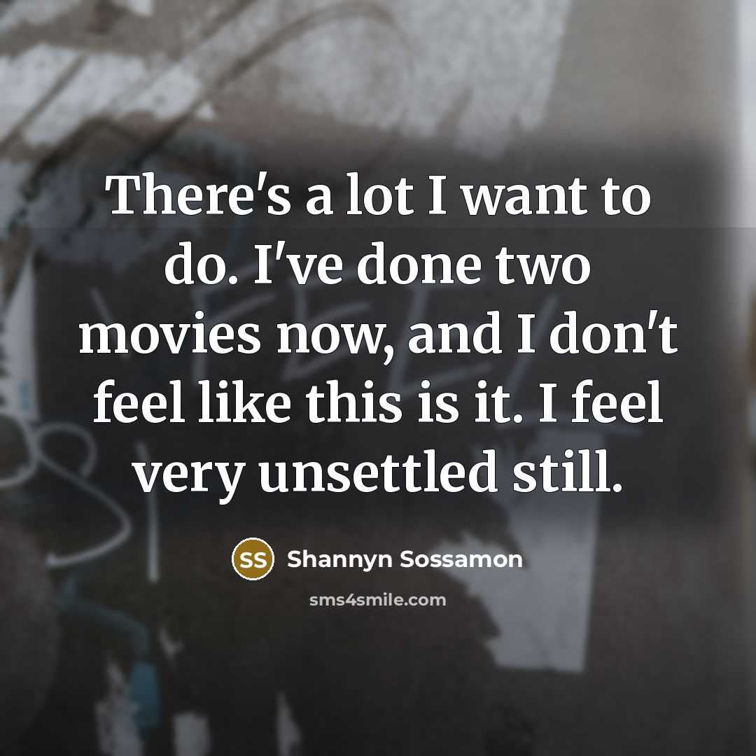 “There's a lot I want to do. I've done two…” quote by Shannyn Sossamon
