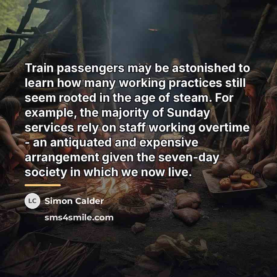 “Train passengers may be astonished to learn how many working…” quote by Simon Calder