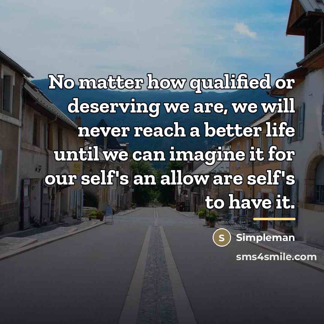 “No matter how qualified or deserving we are, we will…” quote by Simpleman
