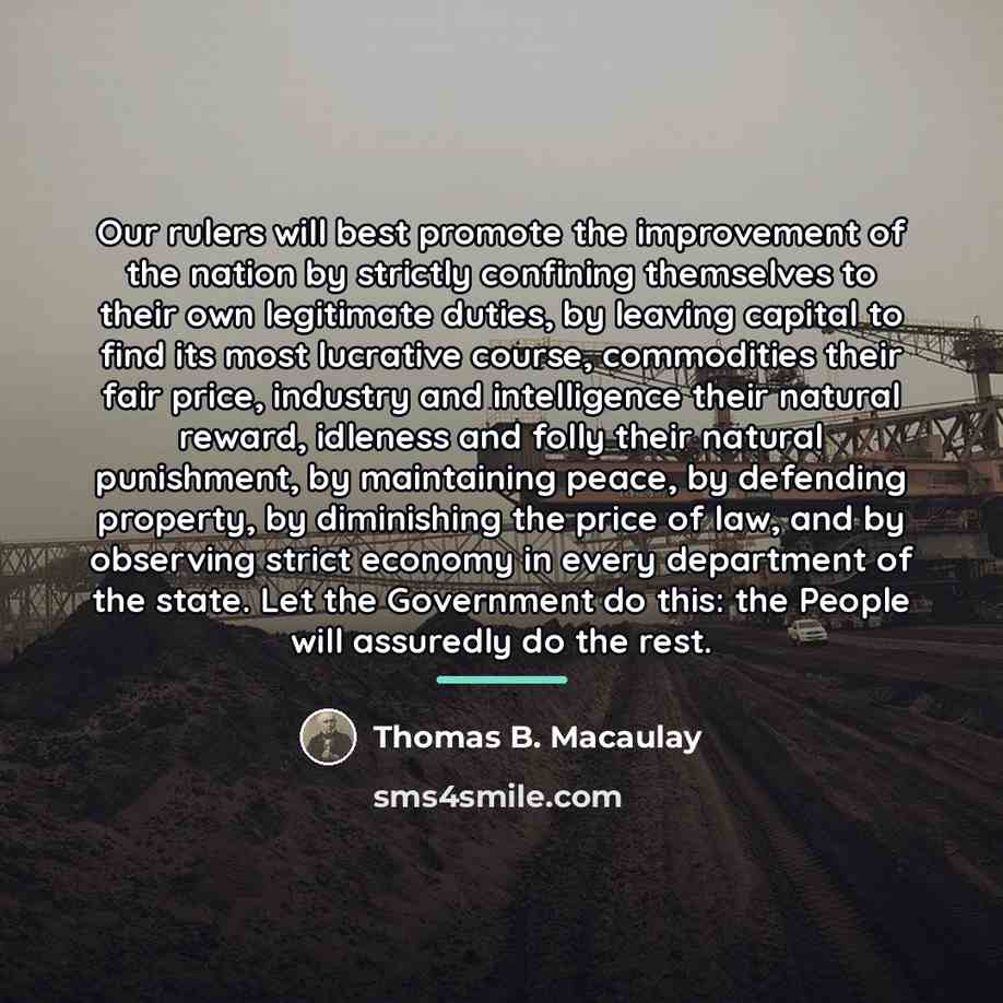 “Our rulers will best promote the improvement of the nation…” quote by Thomas B. Macaulay